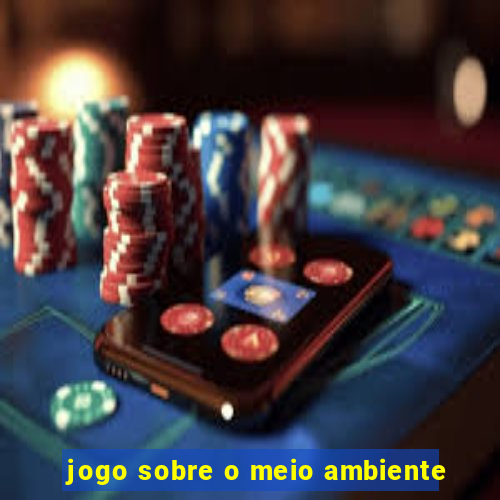 jogo sobre o meio ambiente